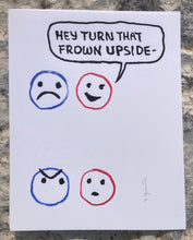 Load image into Gallery viewer, “Turn That Frown” Signed Print